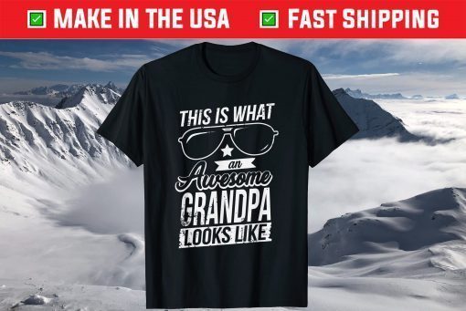 This Is What An Awesome Grandpa Looks Like Fathers Day T-Shirt