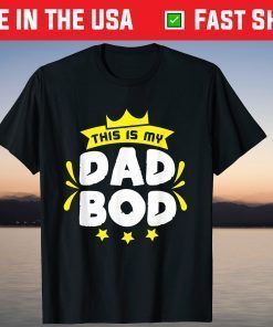 This is my Dad Bod Father Day Shirt