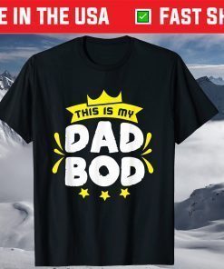 This is my Dad Bod Father Day Shirt