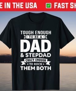 Tough Enough To Be A Dad And Stepdad Father's Day T-Shirt