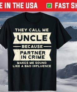 Uncle Partner In Crime Bad Influence Funny Fathers Day T-Shirt