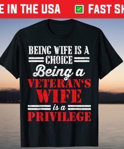 Veteran Wife Privilege Veterans Day T-Shirt