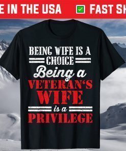 Veteran Wife Privilege Veterans Day T-Shirt