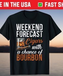 Weekend Forecast Cigars with Chance Bourbon Tshirt