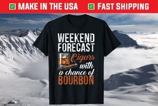 Weekend Forecast Cigars with Chance Bourbon Tshirt