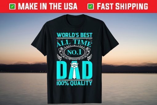 World's Best All Time No.1 Dad for Dads - Father's Day Classic T-Shirt