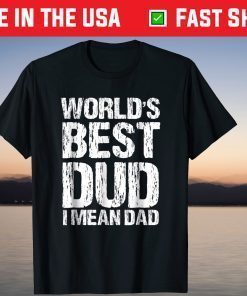 World's Best Dud Ever Sarcastic Fathers Day Shirt