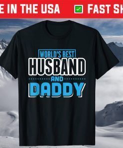 World's Best Husband And Daddy Fathers Day Shirt