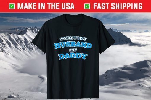 World's Best Husband and Daddy Father Day T-Shirt