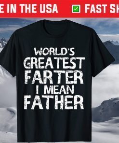 Worlds Greatest Dad Ever Fathers Day T-Shirt