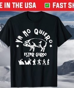 Ya No Quiero Estar Gordo T-Shirt