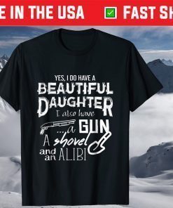 Yes I Have a Beautiful Daughter Father's Day T-Shirt