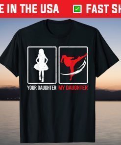 Your Daughter My Daughter Karate Father's Day T-Shirt