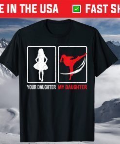 Your Daughter My Daughter Karate Father's Day T-Shirt