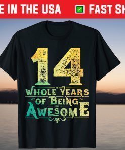 14 Whole Years Of Being Awesome T-Shirt