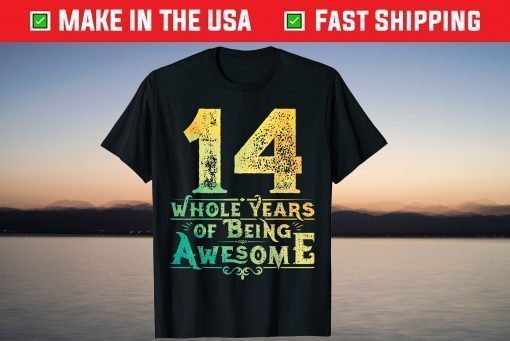 14 Whole Years Of Being Awesome T-Shirt