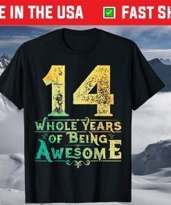 14 Whole Years Of Being Awesome T-Shirt