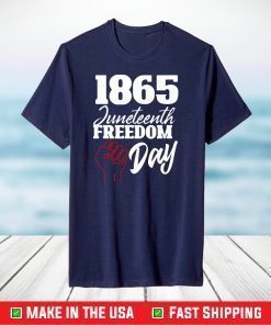 1865 Juneteenth Freedom Day Shirt