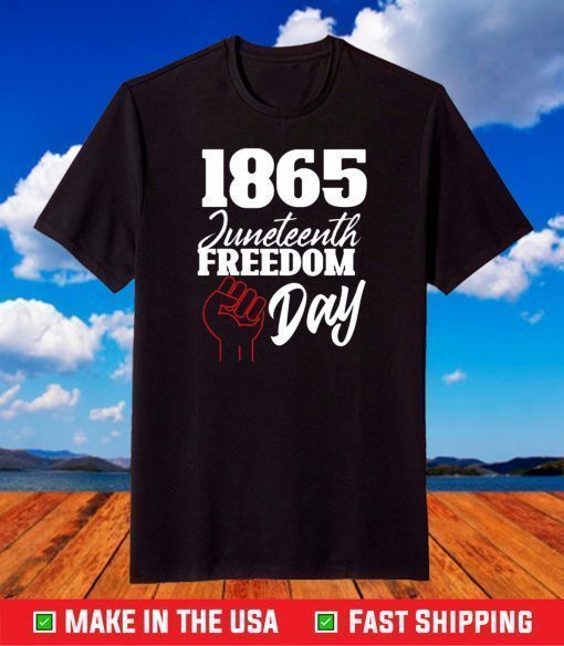 1865 Juneteenth Freedom Day Shirt