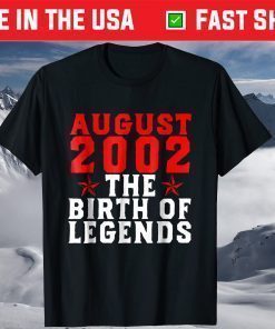 19th Birthday August 2002 The Birth Of Legends T-Shirt