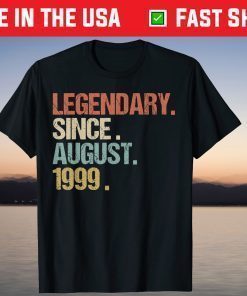 21st Birthday Legendary Since August 1999 Shirt