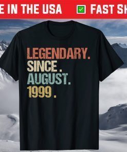 21st Birthday Legendary Since August 1999 Shirt