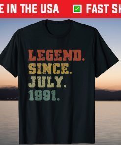 30th Birthday 30 Years Old Legend Since July 1991 T-Shirt