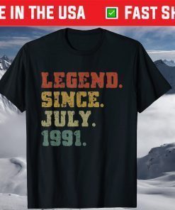 30th Birthday 30 Years Old Legend Since July 1991 T-Shirt