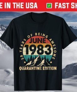 38 Year Old June 1983 38th Birthday Quarantine T-Shirt