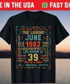 39 Years Birthday Myth Legend Born in June 1982 T-Shirt