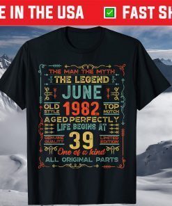 39 Years Birthday Myth Legend Born in June 1982 T-Shirt