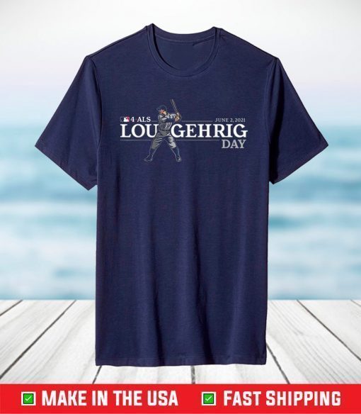 4-ALS Lou Gehrig Day June 2,2021 T-Shirt