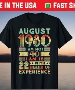 40 Year Old 40th Birthday August 1980 T-Shirt