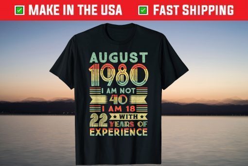 40 Year Old 40th Birthday August 1980 T-Shirt