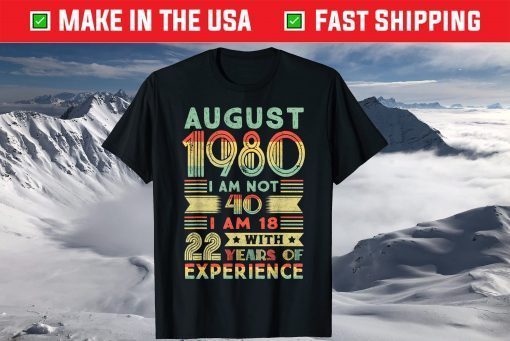 40 Year Old 40th Birthday August 1980 T-Shirt