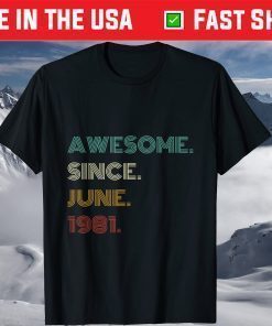 40th Birthday 40 Years Old Awesome Since July 1981 T-Shirt