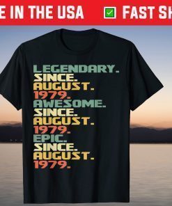 40th Birthday August 1979 40 Years Old Shirt