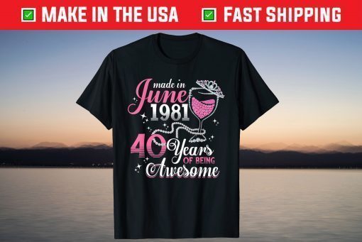 40th Birthday Floral Wine Pearl Queens Born in June 1981 T-Shirt