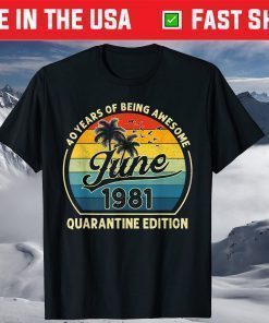 40th Birthday Retro June 1981 Quarantine 40 Years Old T-Shirt