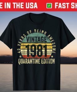 40th Birthday Retro Limited Edition 1981 Quarantine Birthday Us 2021 T-Shirt