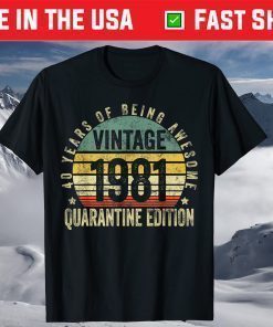 40th Birthday Retro Limited Edition 1981 Quarantine Birthday Us 2021 T-Shirt