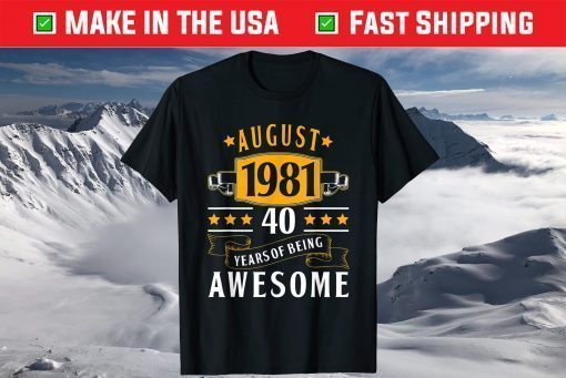 40th Birthday Vintage August 1981 40 Years Old T-Shirt