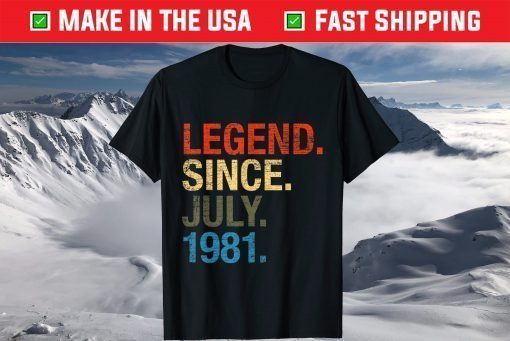 40th Birthday Year Old Legend Since July 1981 T-Shirt