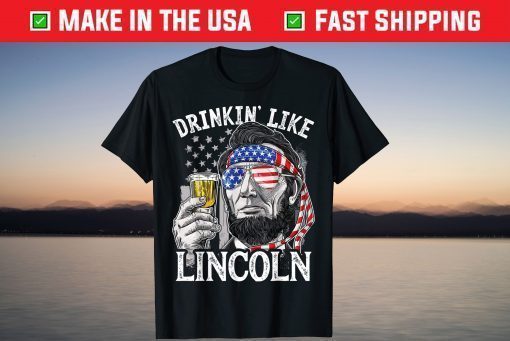 4th Of July Drinking Like Lincoln Abraham Classic T-Shirt