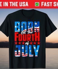 4th of July Birthday, Born on the Fourth of July Patriotic Classic T-Shirt