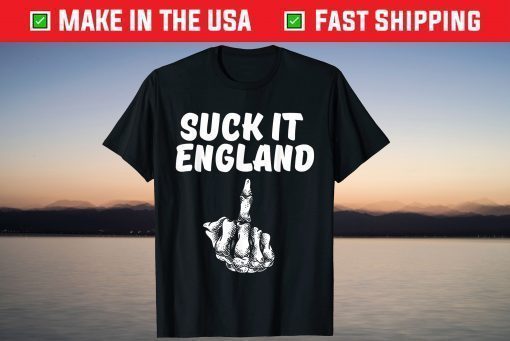 4th of July Suck It England 1776 T-Shirt