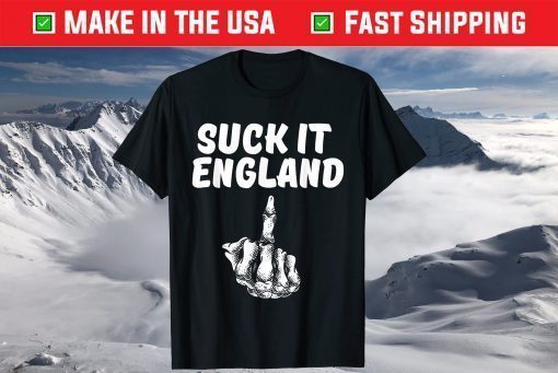 4th of July Suck It England 1776 T-Shirt