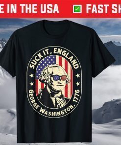 4th of July shirt Suck It England George Washington 1776 Unisex T-Shirt