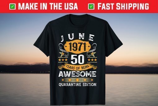 50th Birthday Retro Limited Edition June 1971 Quarantine Classic T-Shirt