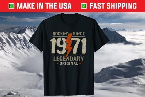 50th Birthday Rocking Since 1971 Legendary Original T-Shirt